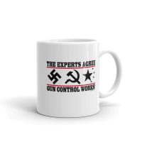 The Experts Agree - Gun Control Works Coffee Mug