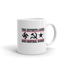 The Experts Agree - Gun Control Works Coffee Mug