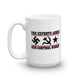 The Experts Agree - Gun Control Works Coffee Mug