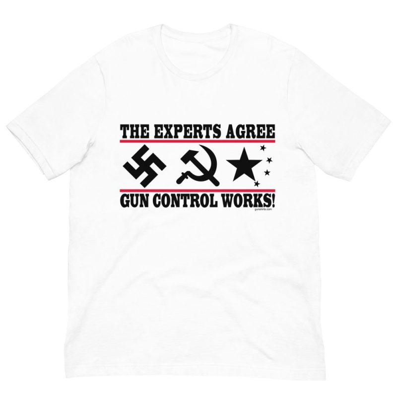 Experts Agree, Gun Control Works, white t-shirt the experts agree, gun control works white t shirt