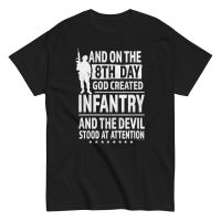 on the 8th day God created infantry t-shirt