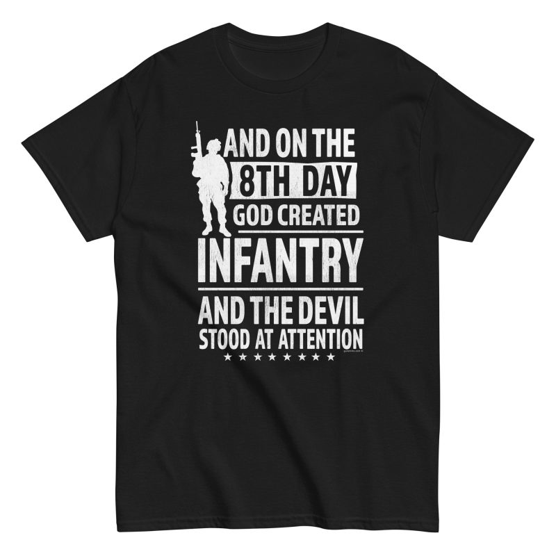 on the 8th day God created infantry t-shirt